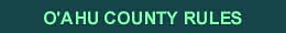 O'ahu County Rules